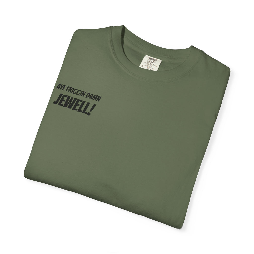 Aye Friggin Damn Jewell Tshirt