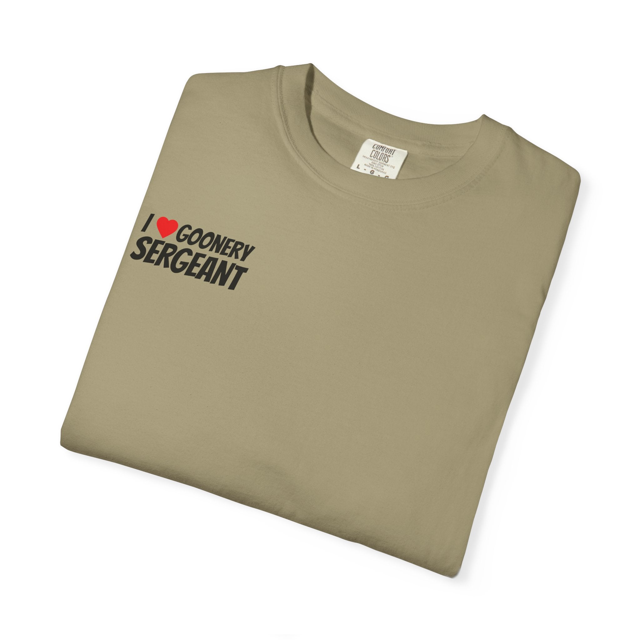 I love GOONERY Sgt Tshirt