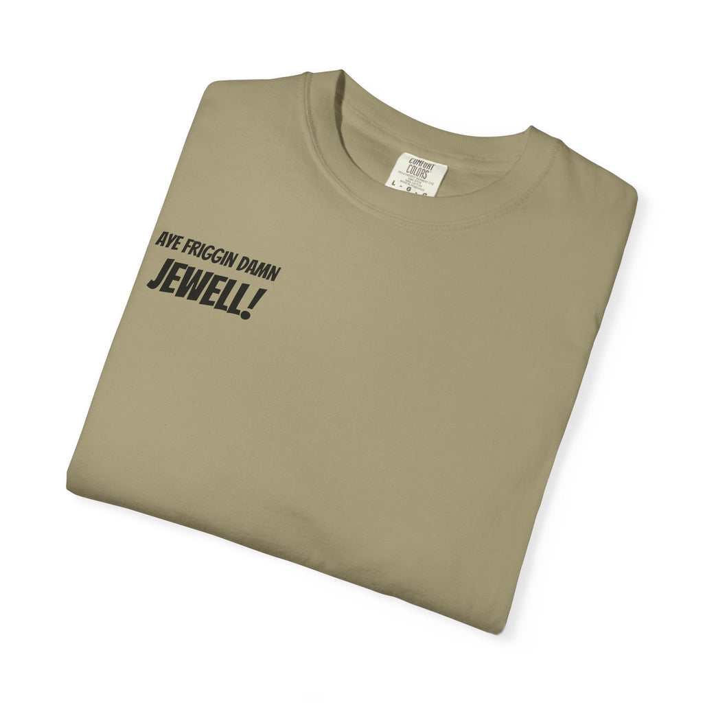 Aye Friggin Damn Jewell Tshirt