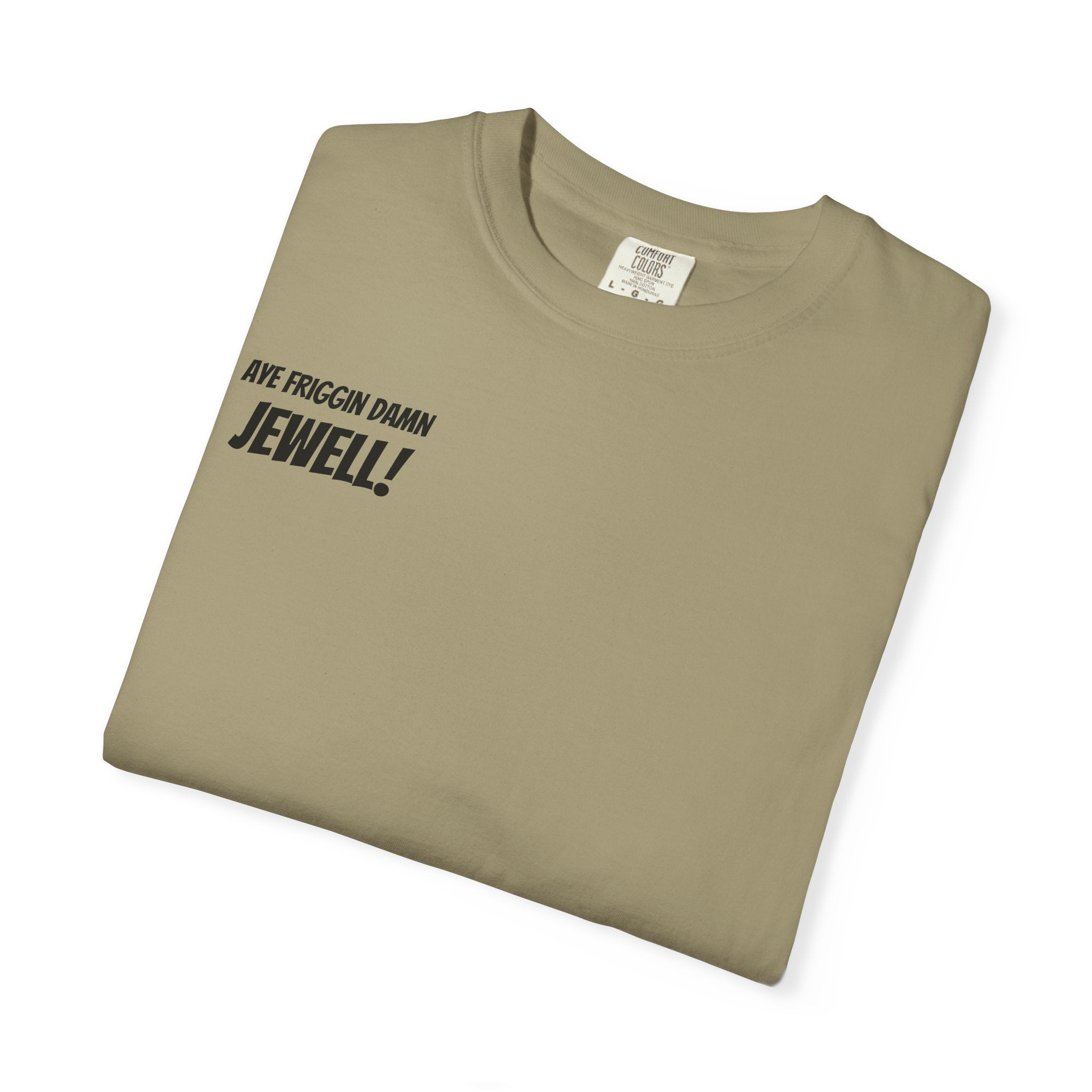 Aye Friggin Damn Jewell Tshirt